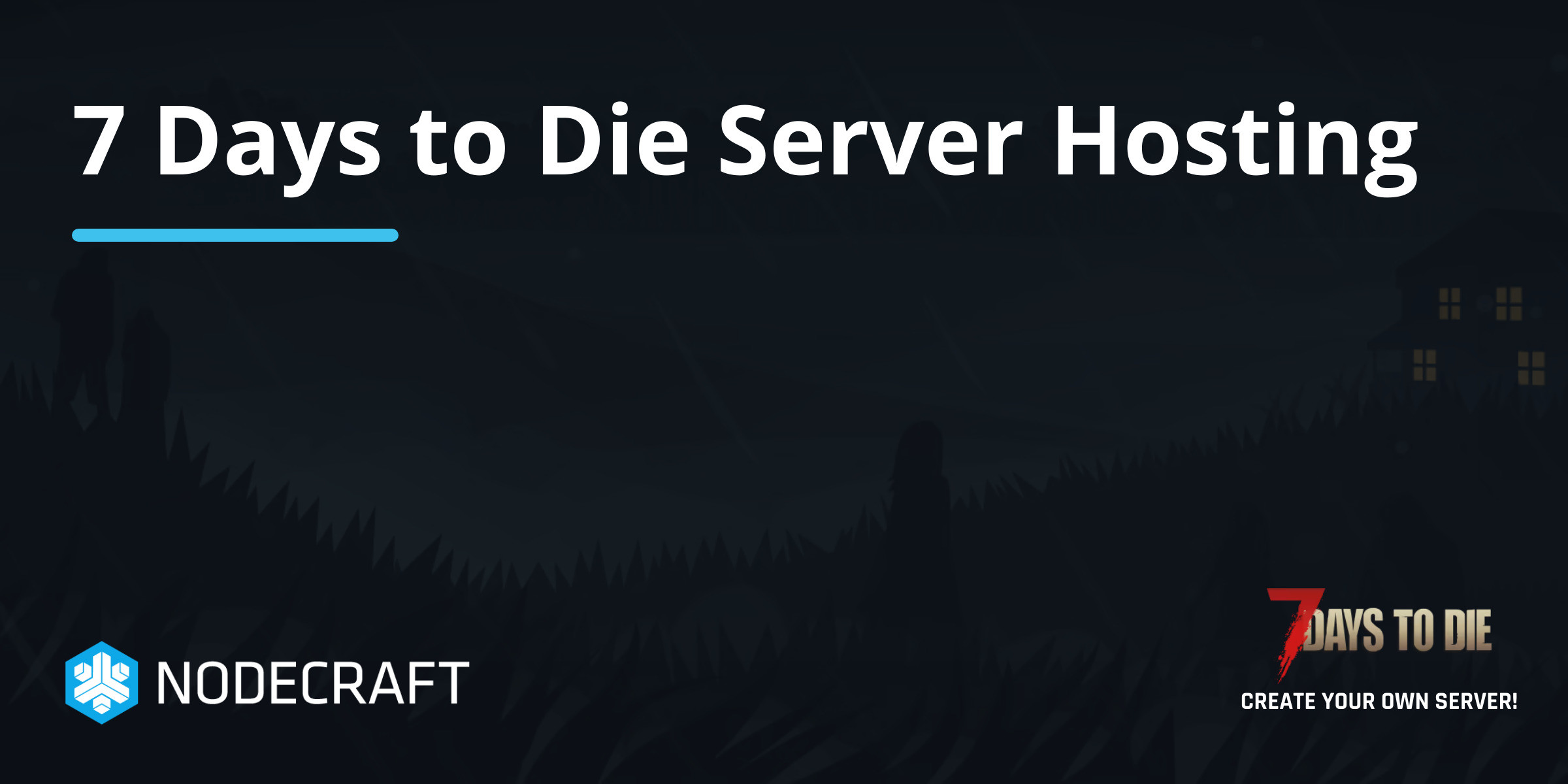 7 Days to Die Server Hosting - Nodecraft