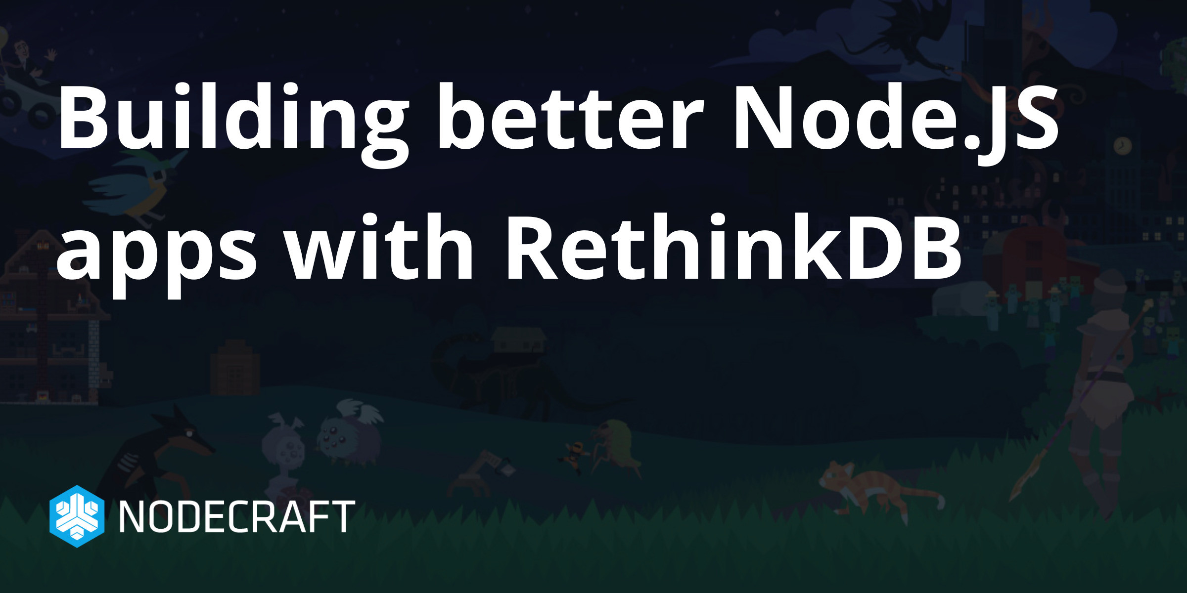 Building better Node.JS apps with RethinkDB