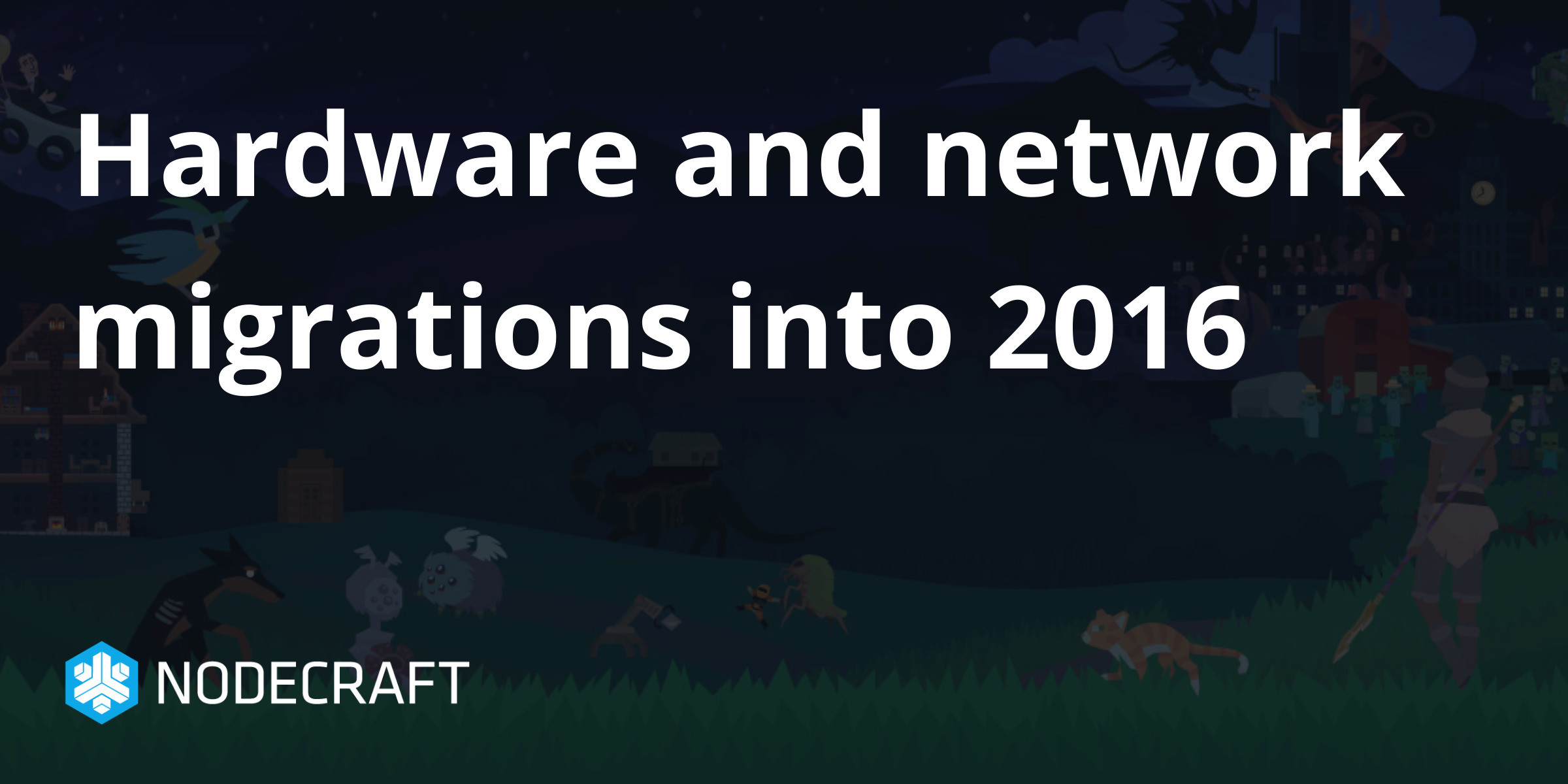 Hardware and network migrations into 2016