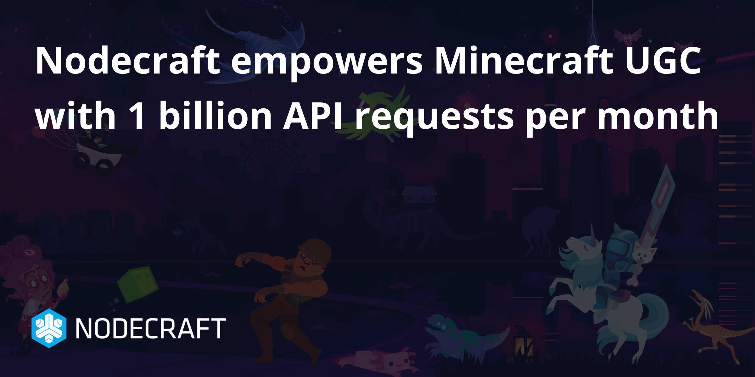 Nodecraft empowers Minecraft UGC with 1 billion API requests per month