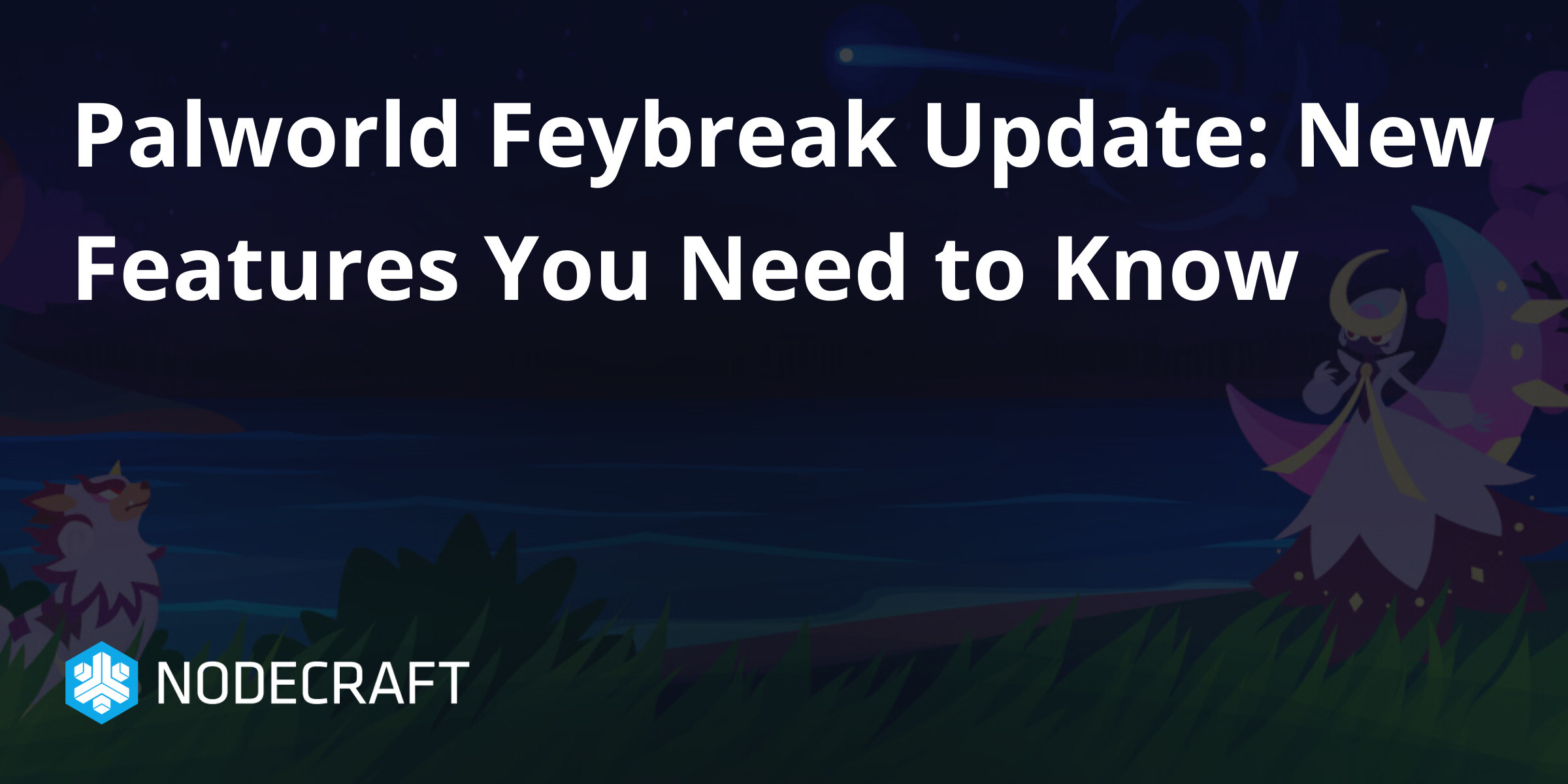 Palworld Feybreak Update: New Features You Need to Know
