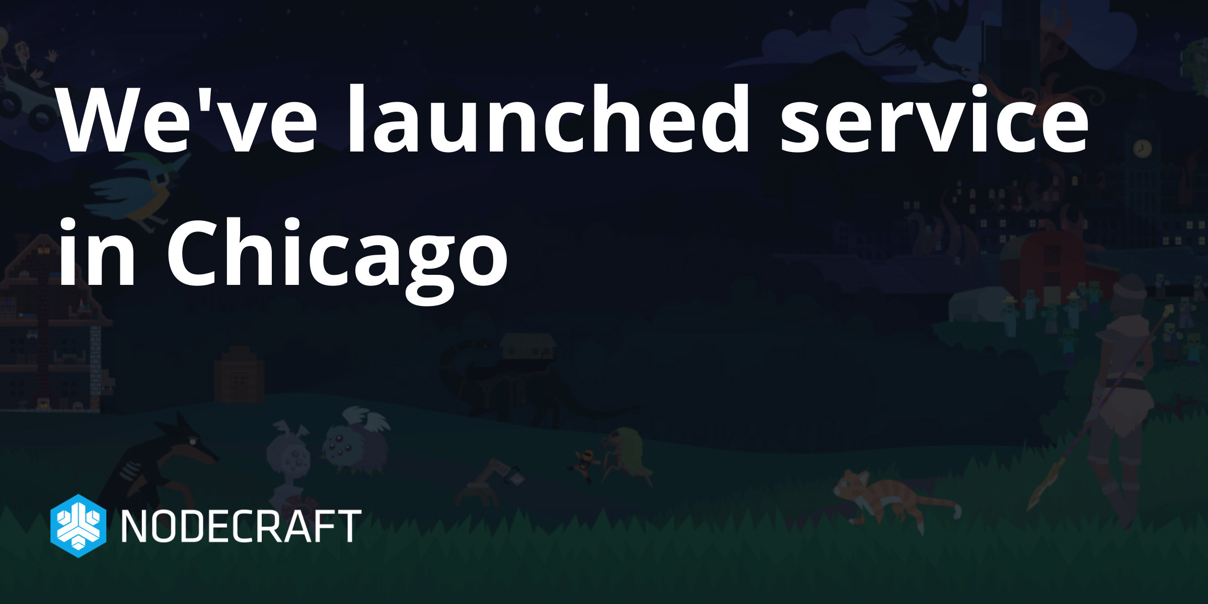 We've launched service in Chicago