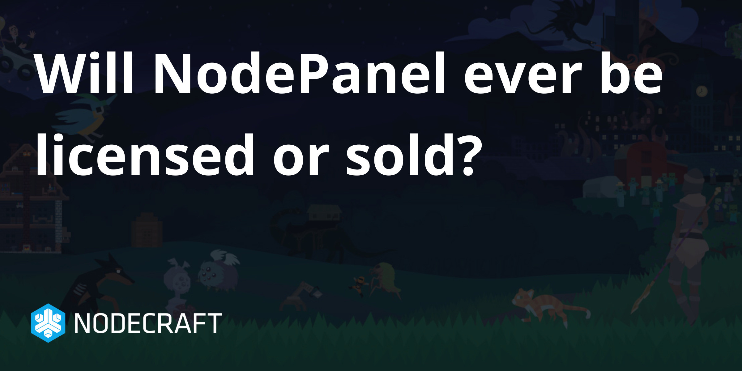 Will NodePanel ever be licensed or sold?