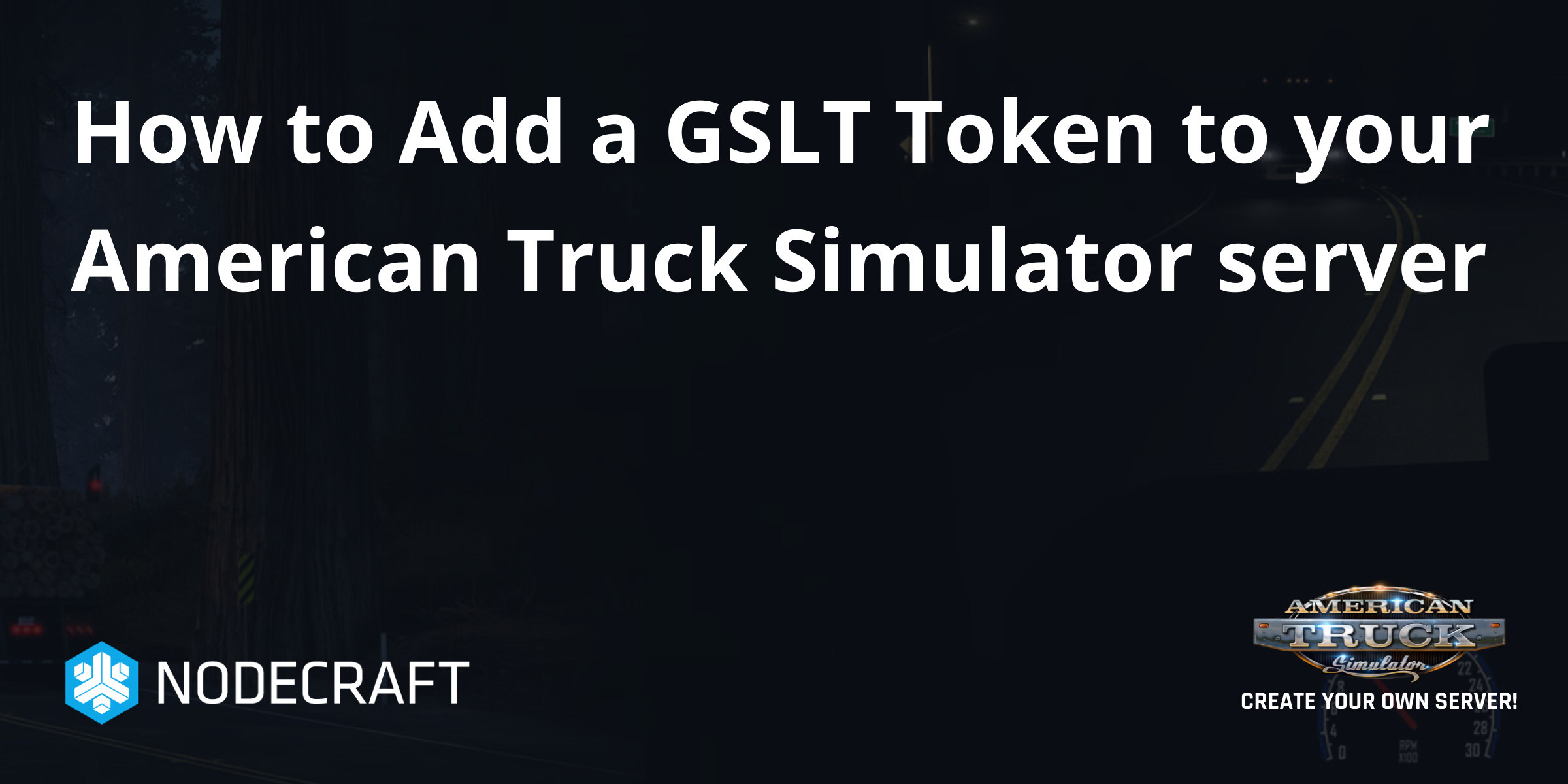 Ats Server How to Add a GSLT Token to your American Truck Simulator server ...