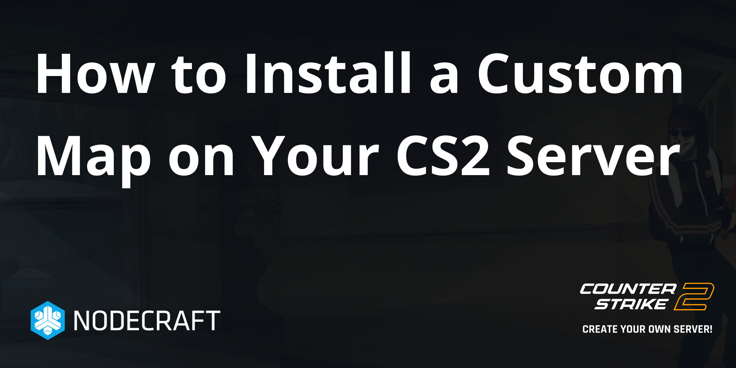 Custom Cs2 Controller How to Install a Custom Map on Your CS2 Server | Counter-Strike 2 ...