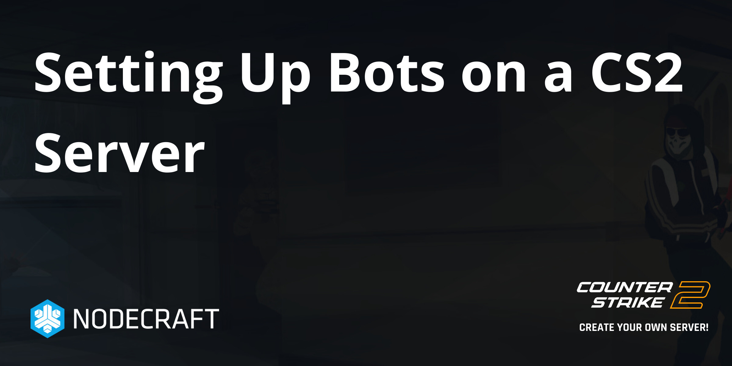 Setting Up Bots on a CS2 Server | Counter-Strike 2 | Knowledgebase ...