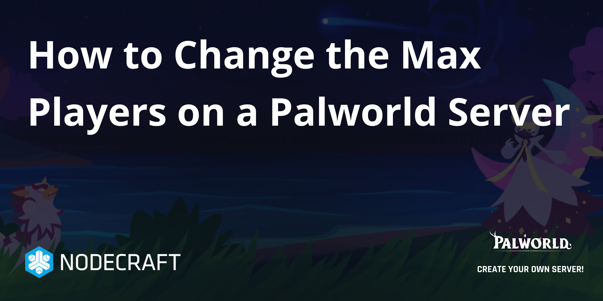 How to Change the Max Players on a Palworld Server | Setup ...
