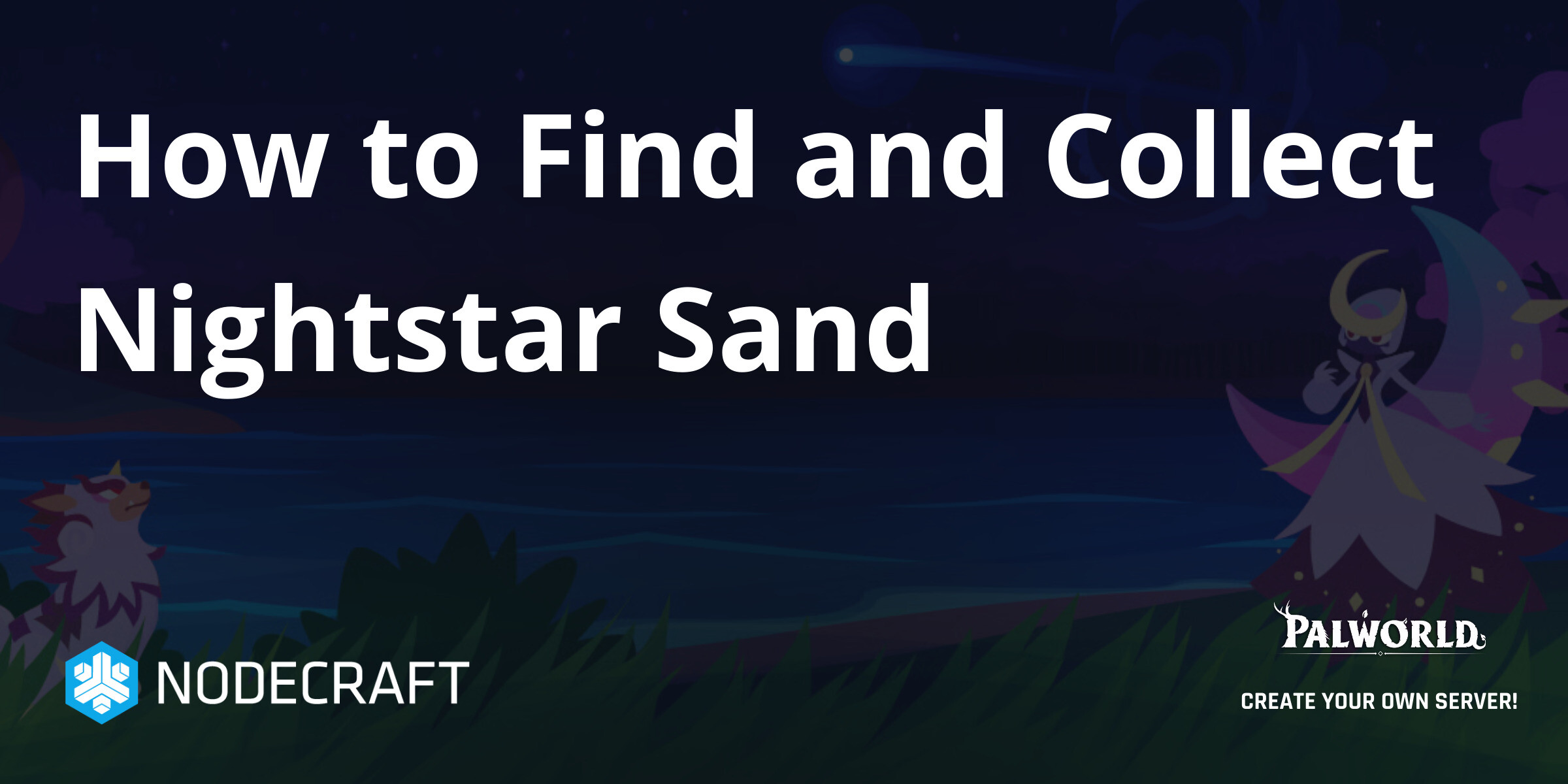 How to Find and Collect Nightstar Sand | General | Knowledgebase ...