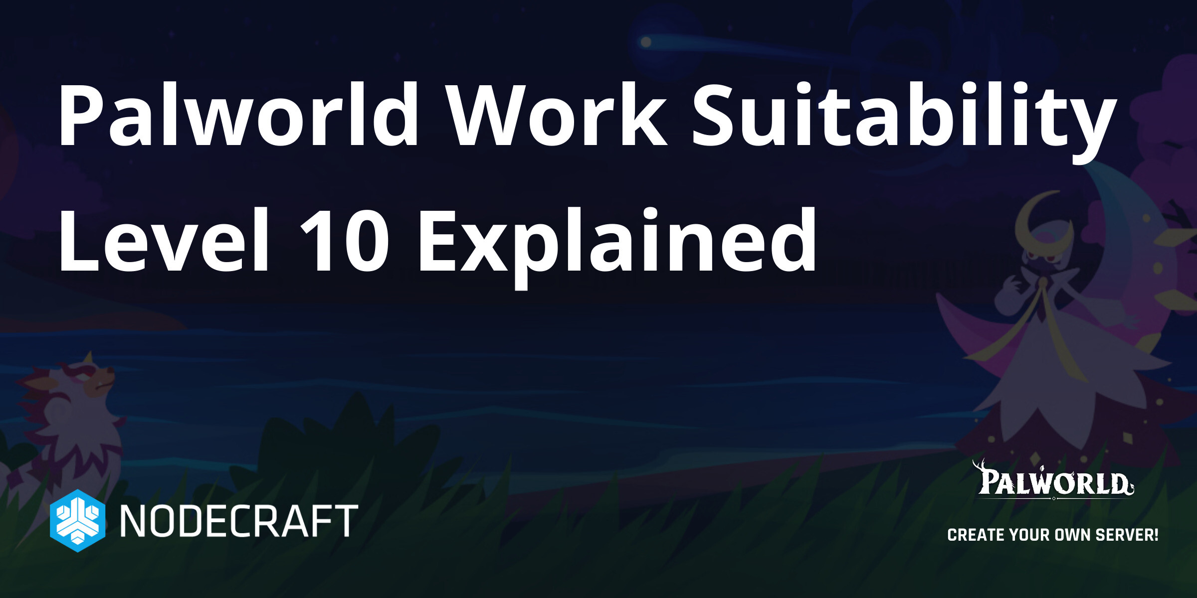 Palworld Work Suitability Level 10 Explained | General | Knowledgebase ...