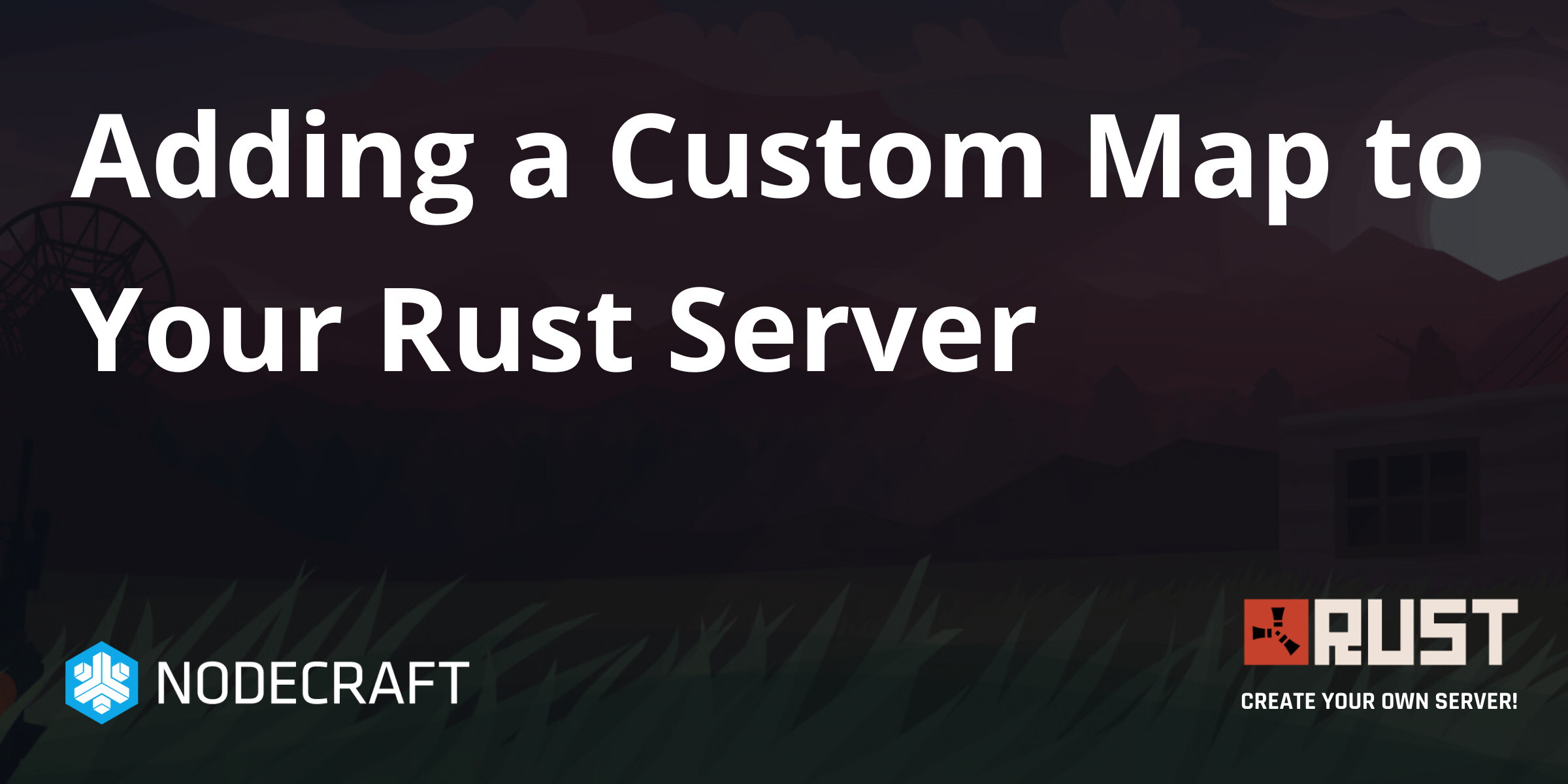 Adding a Custom Map to Your Rust Server | Rust | Knowledgebase Article ...