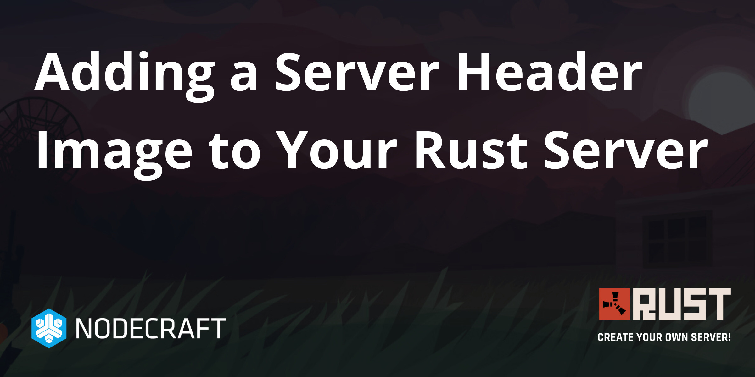 Adding a Server Header Image to Your Rust Server | Rust | Knowledgebase ...