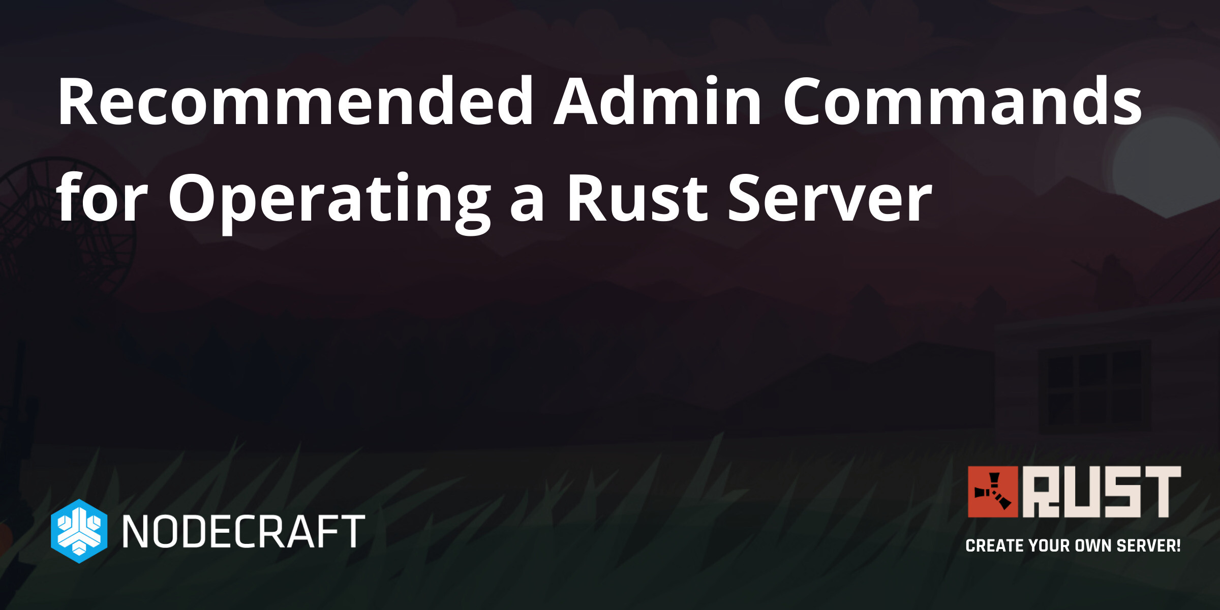 Recommended Admin Commands for Operating a Rust Server | Rust ...