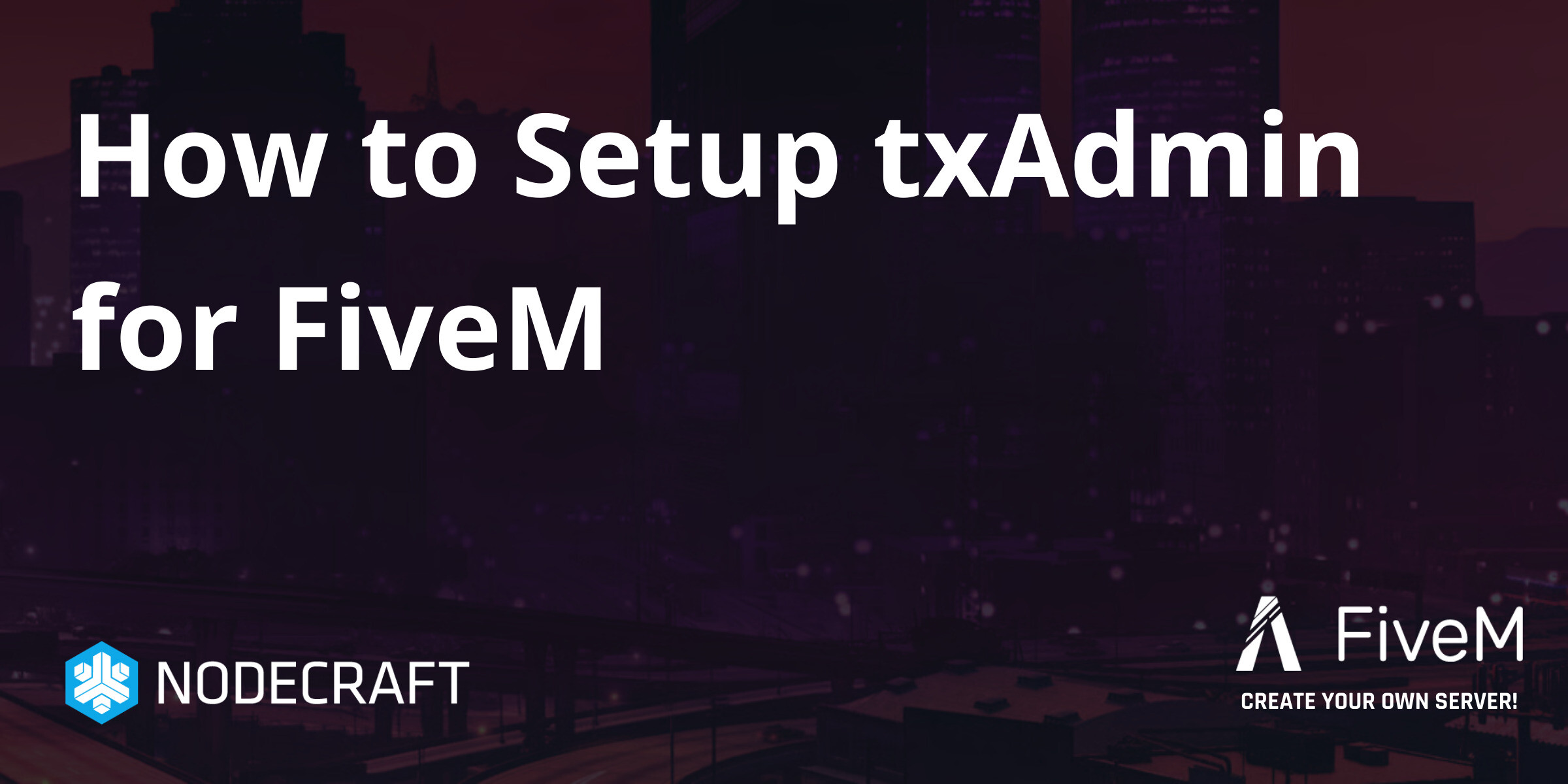 How to Setup txAdmin for FiveM | Setup | Knowledgebase Article - Nodecraft