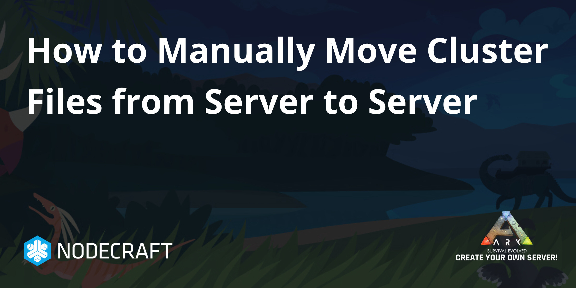 How to Manually Move Cluster Files from Server to Server | ARK ...