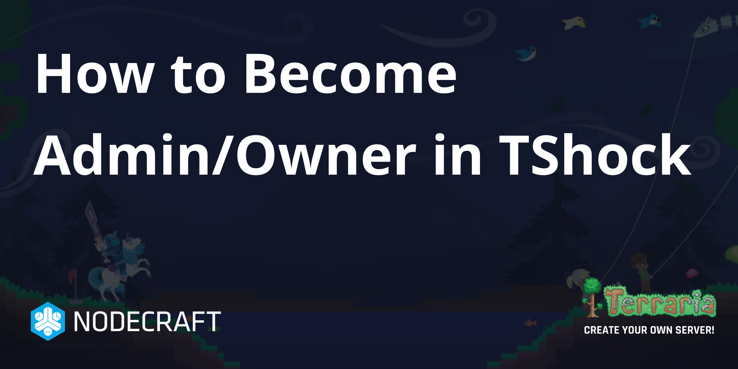 Terraria Owner How to Become Admin/Owner in TShock | Terraria | Knowledgebase Article ...