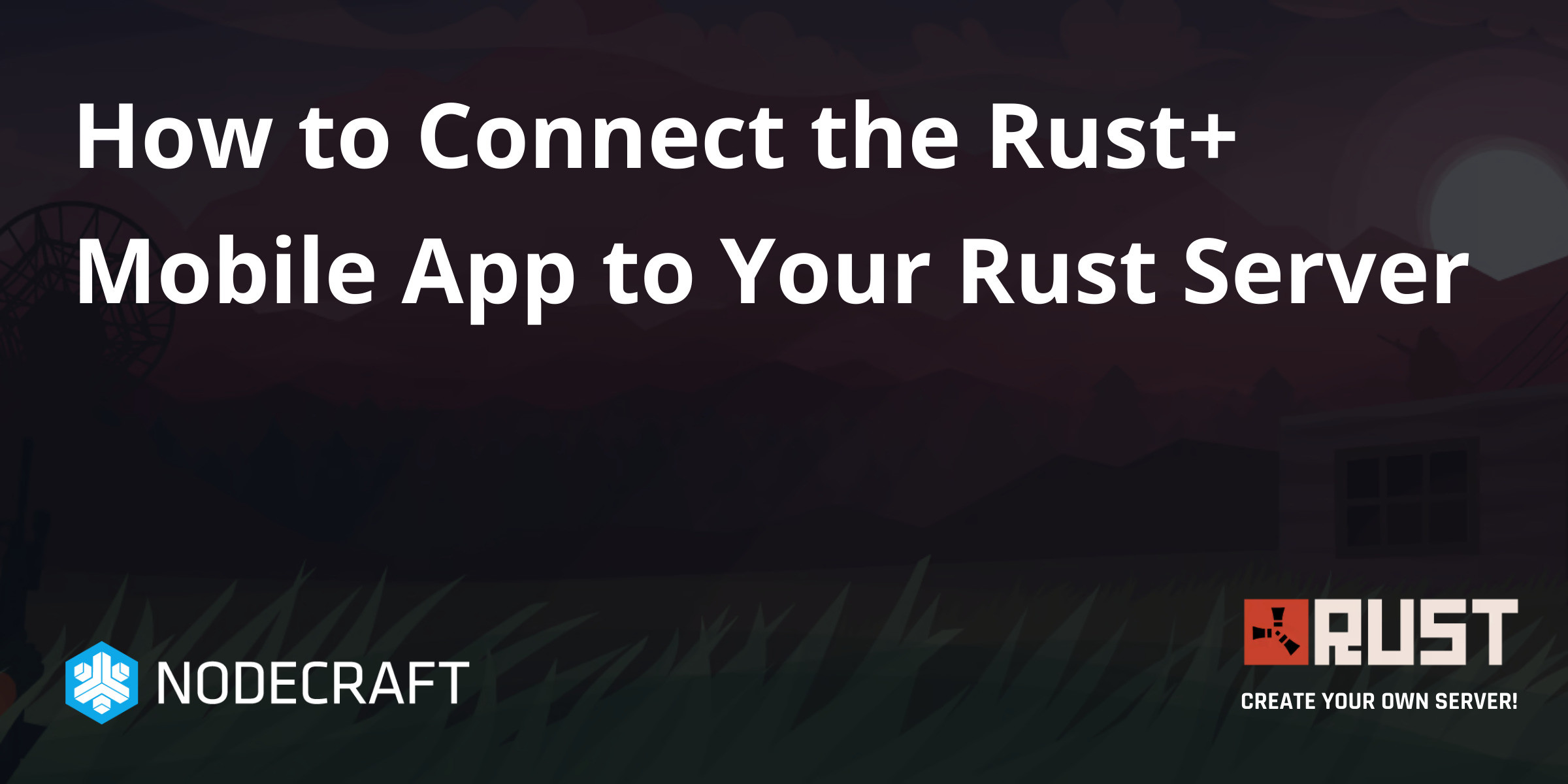 How to Connect the Rust+ Mobile App to Your Rust Server | Rust ...