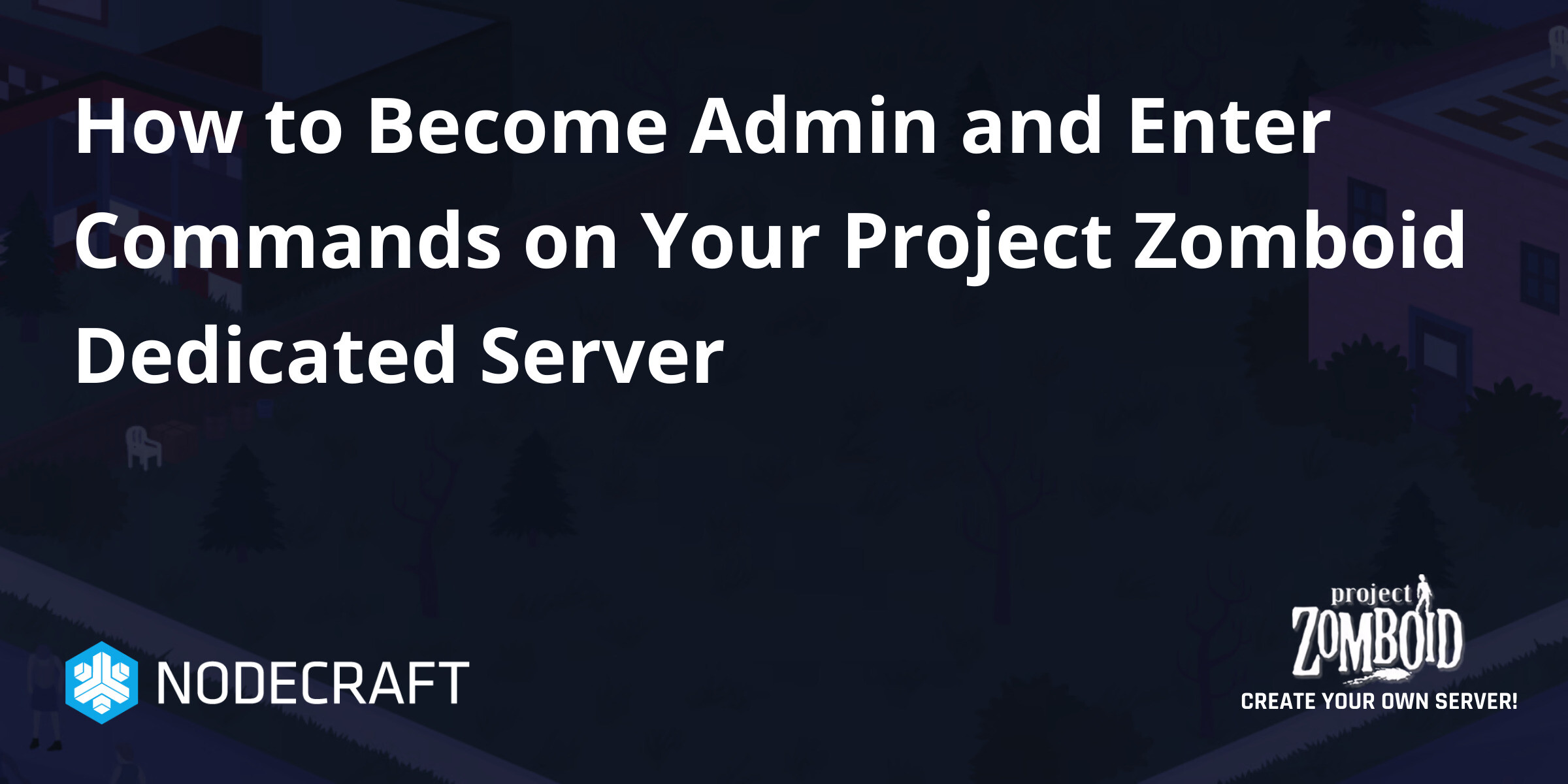 How to Become Admin and Enter Commands on Your Project Zomboid