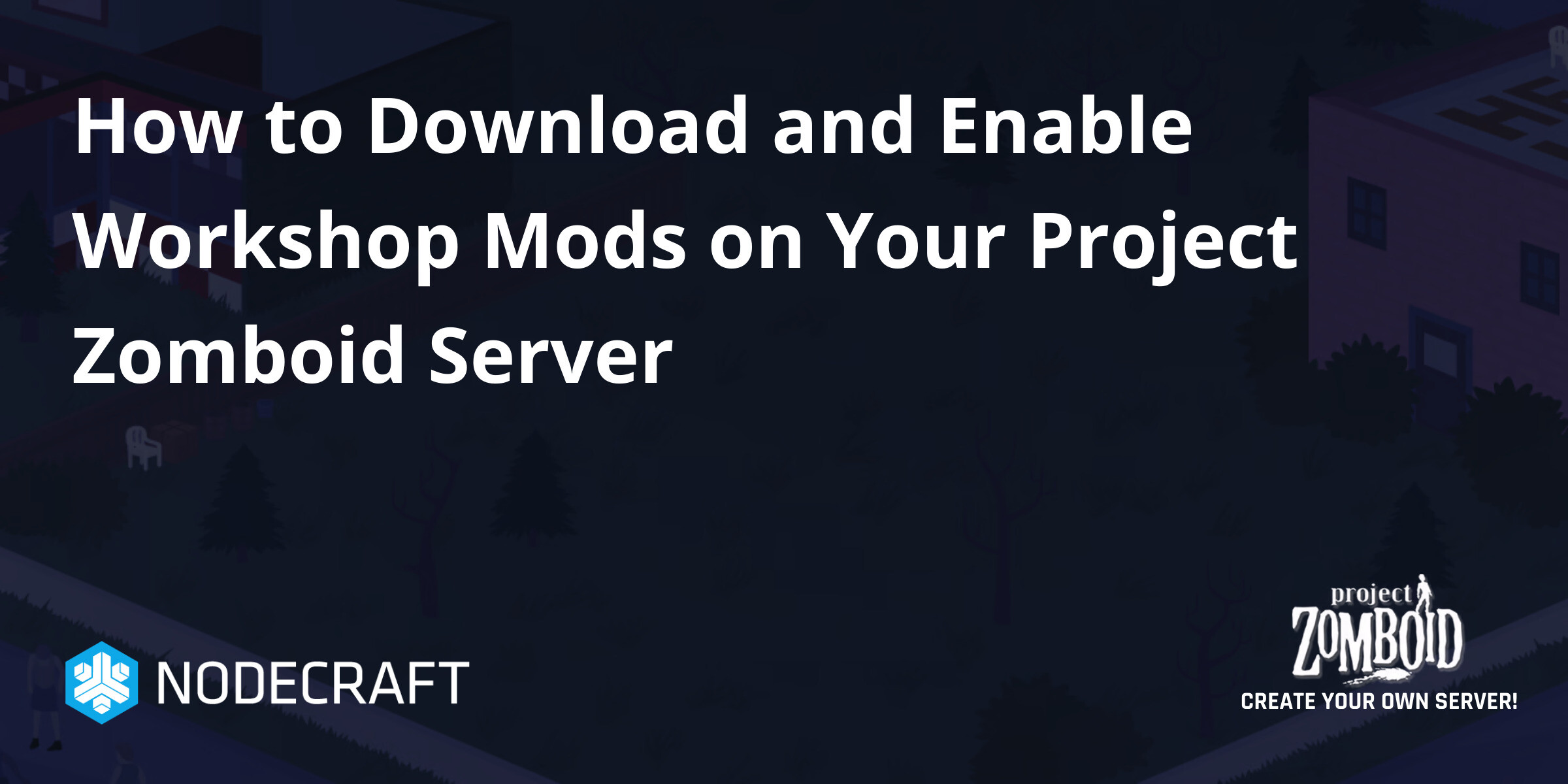 How to Download and Enable Workshop Mods on Your Project Zomboid