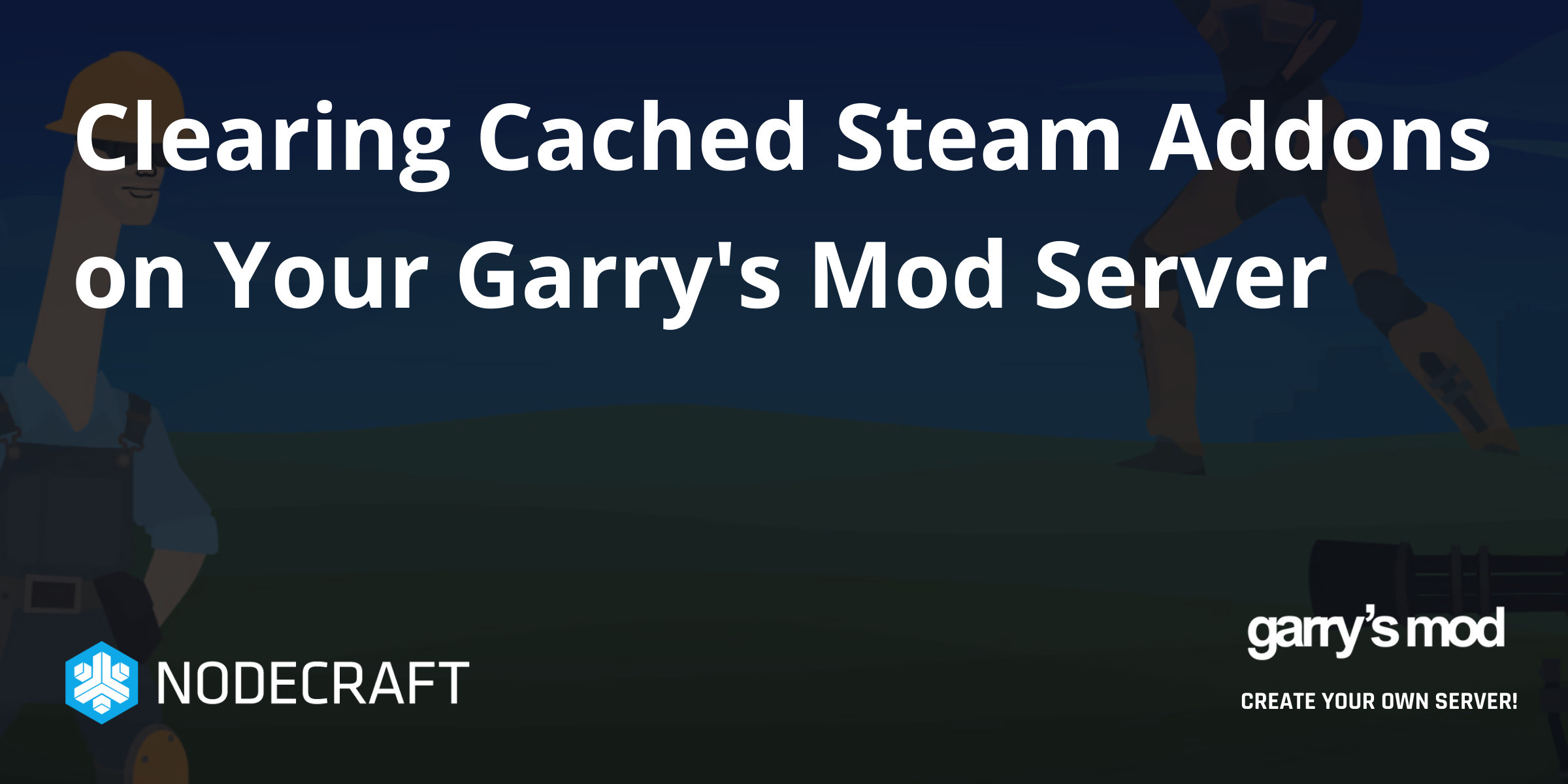 Clearing Cached Steam Addons on Your Garry's Mod Server