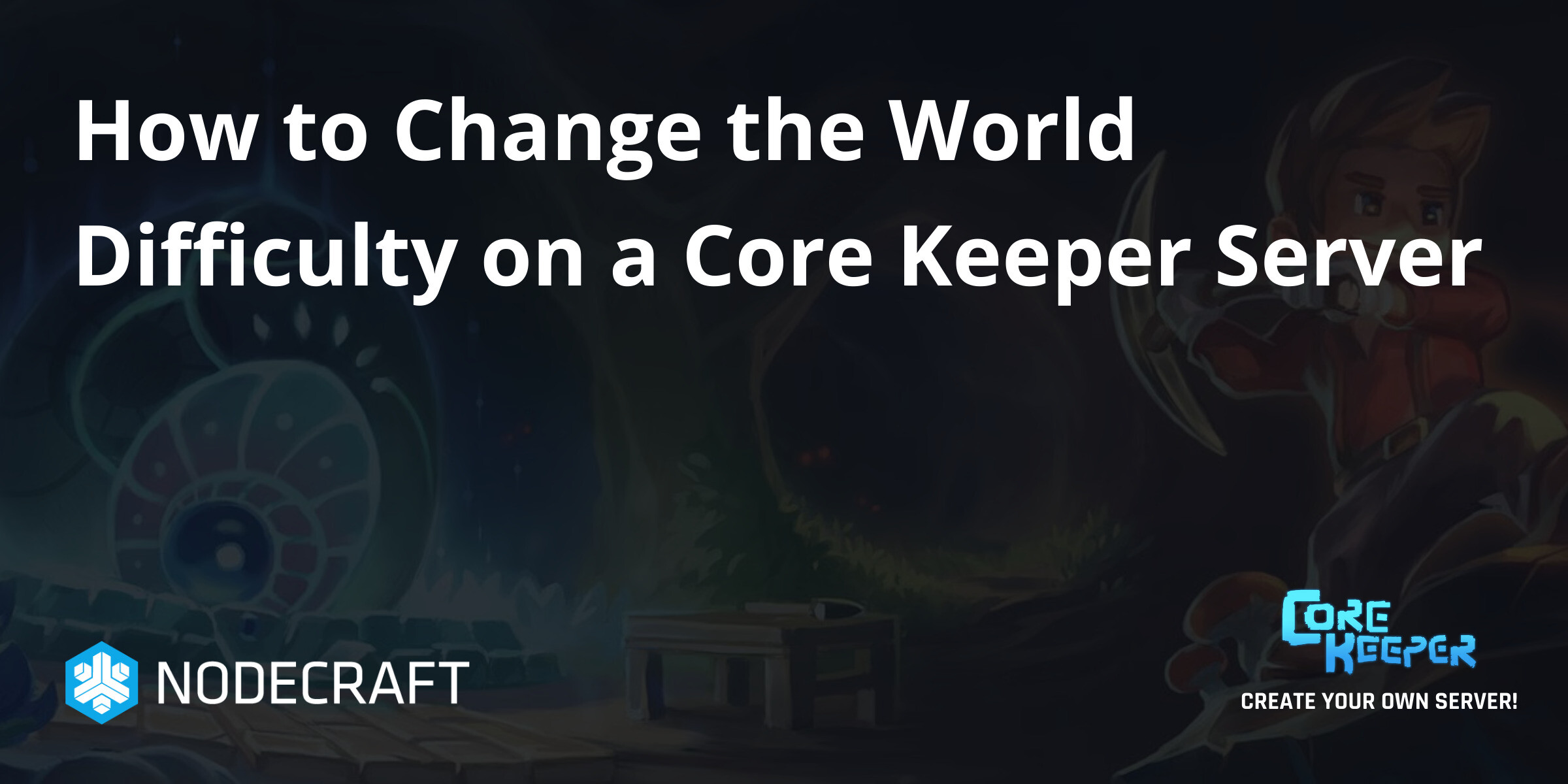 How to Change the World Difficulty on a Core Keeper Server | Core