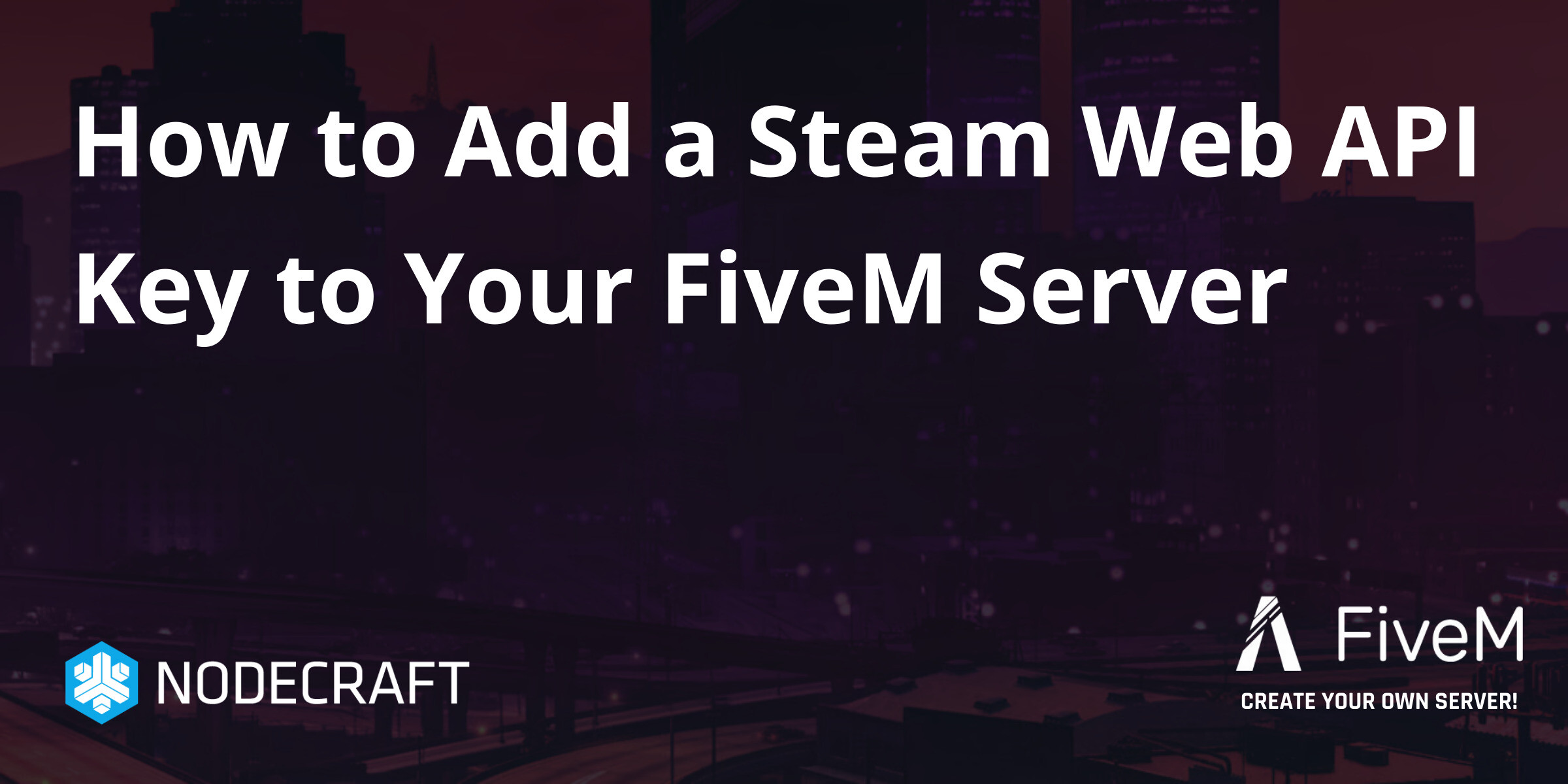 How to Add a Steam Web API Key to Your FiveM Server | Setup ...