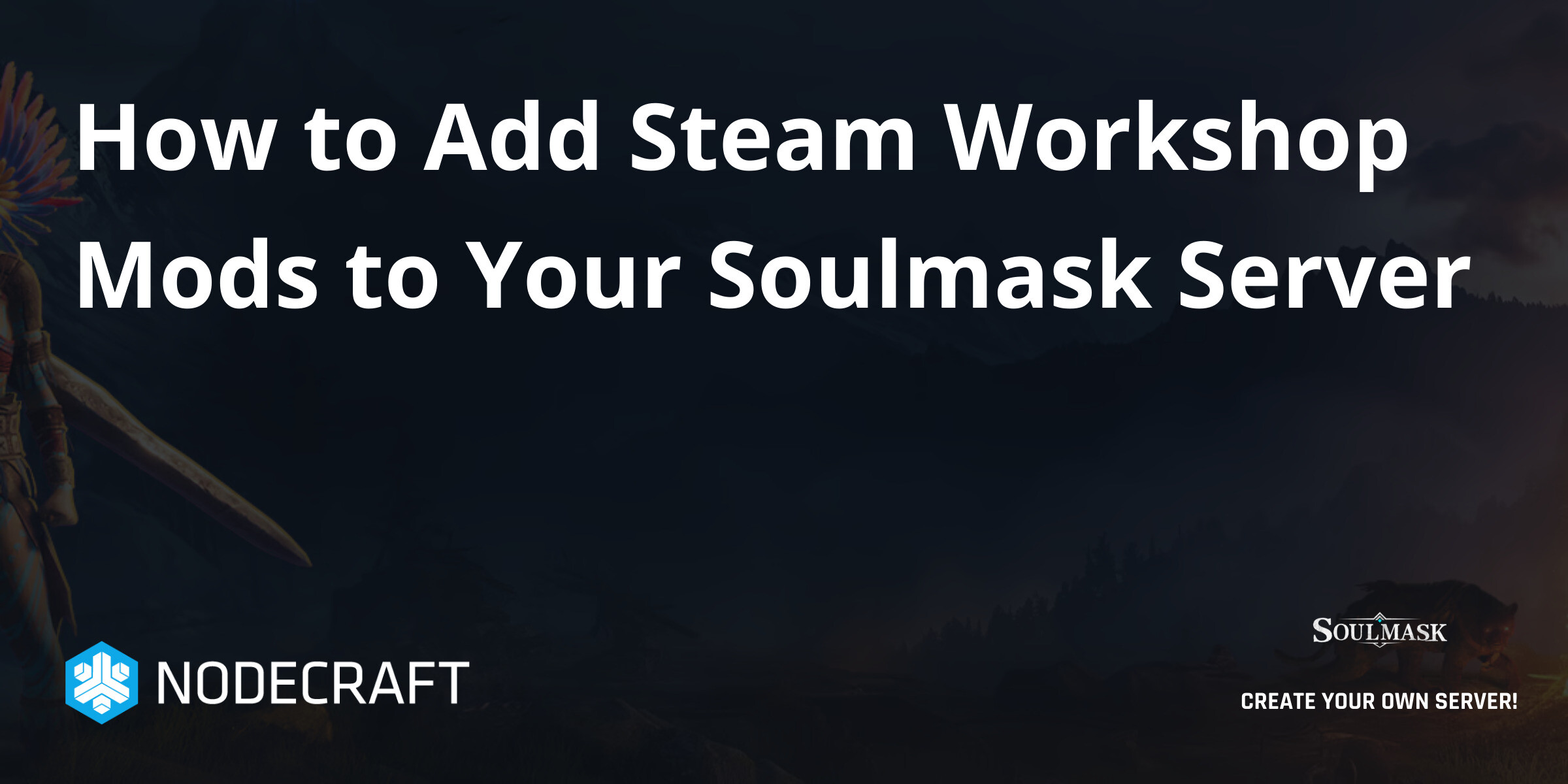 How to Add Steam Workshop Mods to Your Soulmask Server | Soulmask