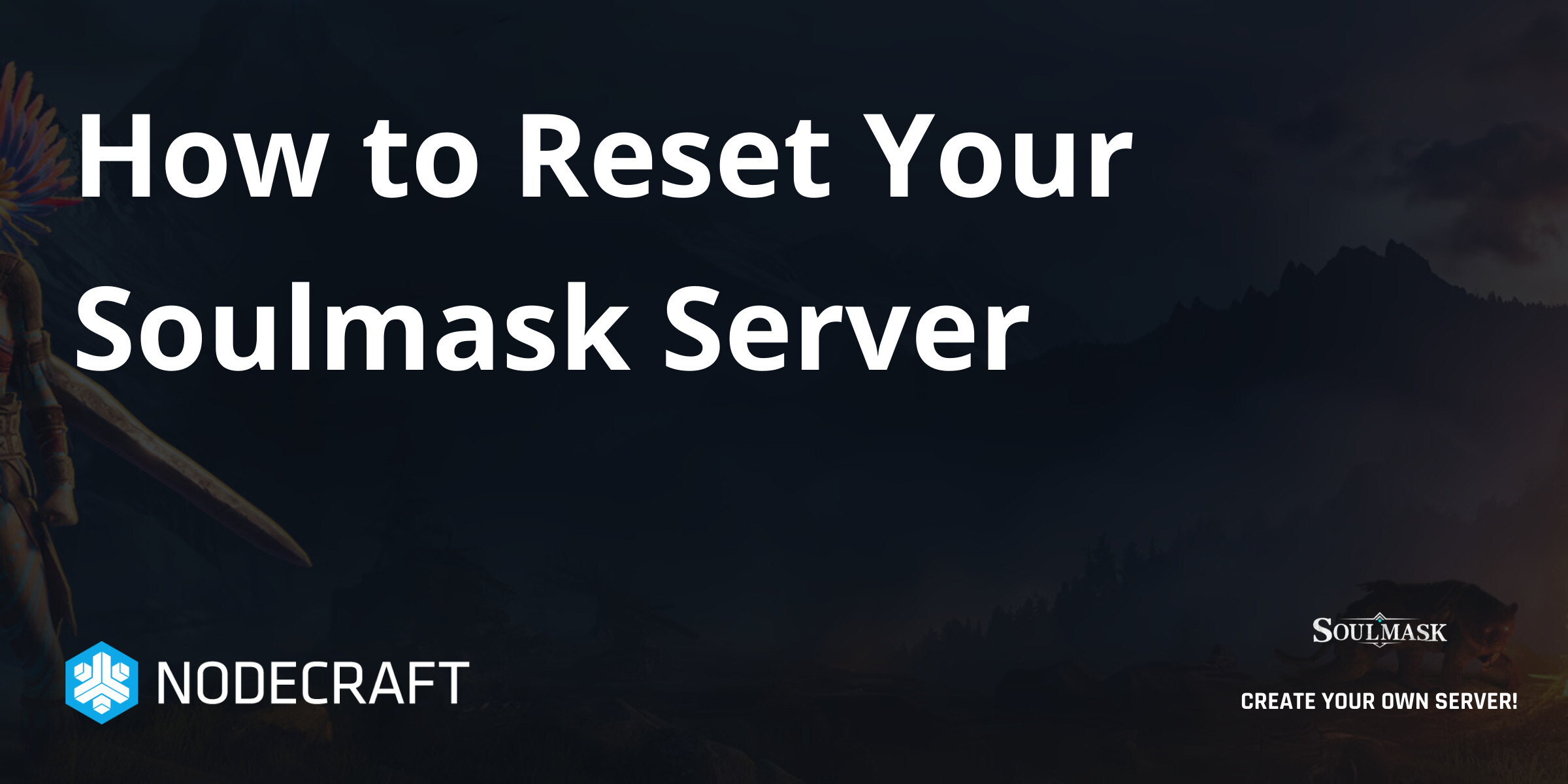 How to Reset Your Soulmask Server | Soulmask | Knowledgebase