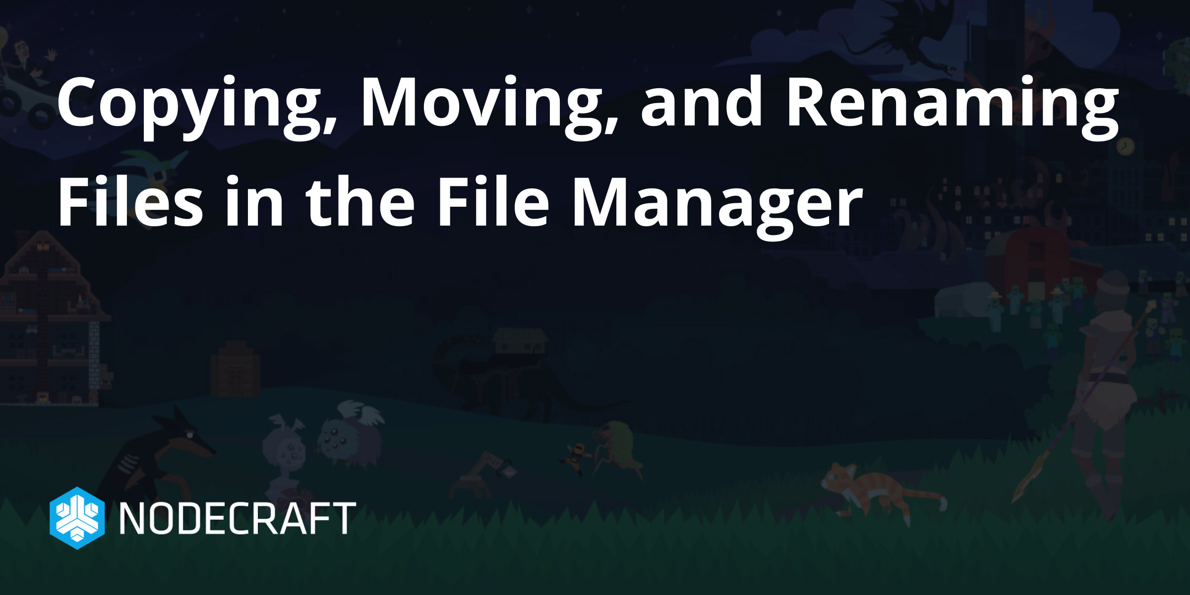 Copying, Moving, and Renaming Files in the File Manager | Nodepanel |  Knowledgebase Article - Nodecraft